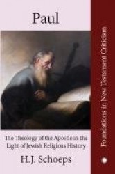 Paul - The Theology of the Apostle in the Light of Jewish Religious History