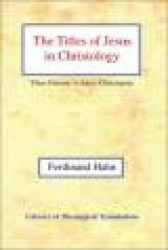 Titles of Jesus in Christology - Their History in Early Christianity