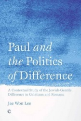 Paul and the Politics of Difference - A Contextual Study of the Jewish-Gentile Difference in Galatians and Romans