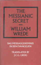 The Messianic Secret - Das Messiasgeheimnis in den Evangelien