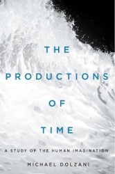 The Productions of Time - A Study of the Human Imagination