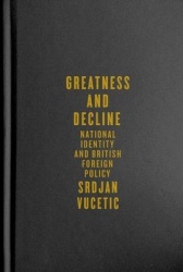Greatness and Decline - National Identity and British Foreign Policy