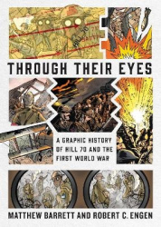 Through Their Eyes - A Graphic History of Hill 70 and Canada's First World War