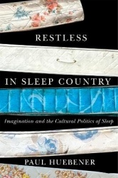 Restless in Sleep Country - Imagination and the Cultural Politics of Sleep