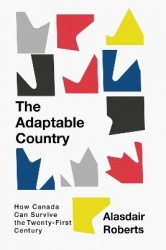 The Adaptable Country - How Canada Can Survive the Twenty-First Century