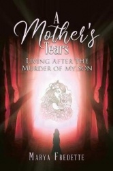A Mother's Tears - Living After The Murder Of My Son
