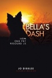 Bella's Dash - How Our Pup Rescued Us