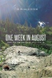 One Week In August - Stories From Search and Rescue in British Columbia