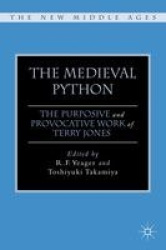 The Medieval Python - The Purposive and Provocative Work of Terry Jones