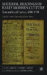 Material Readings of Early Modern Culture - Texts and Social Practices, 1580-1730