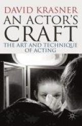 An Actor's Craft - The Art and Technique of Acting