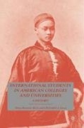 International Students in American Colleges and Universities : A History