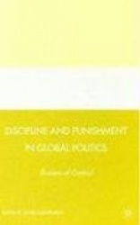 Discipline and Punishment in Global Politics : Illusions of Control