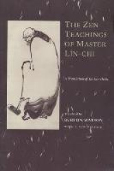 The Zen Teachings of Master Lin-Chi - A Translation of the Lin-chi lu