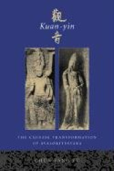Kuan-yin - The Chinese Transformation of Avalokitesvara