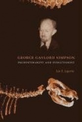 George Gaylord Simpson - Paleontologist and Evolutionist