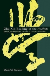 Zhu Xi's Reading of the Analects - Canon, Commentary, and the Classical Tradition