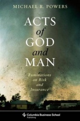 Acts of God and Man - Ruminations on Risk and Insurance