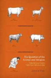 The Question of the Animal and Religion - Theoretical Stakes, Practical Implications