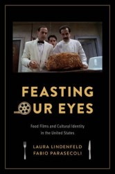 Feasting Our Eyes - Food Films and Cultural Identity in the United States