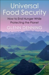 Universal Food Security - How to End Hunger While Protecting the Planet