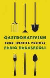 Gastronativism - Food, Identity, Politics