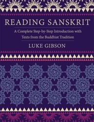 Reading Sanskrit - A Complete Step-by-Step Introduction with Texts from the Buddhist Tradition