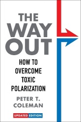 The Way Out - How to Overcome Toxic Polarization