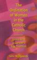 The Ordination of Women in the Catholic Church