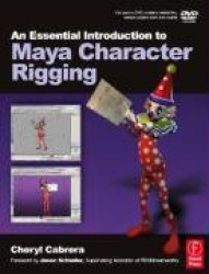 An Essential Introduction to Maya Character Rigging with DVD