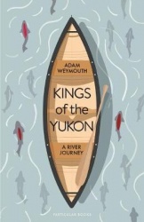 Kings of the Yukon - An Alaskan River Journey