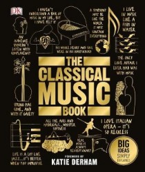 The Classical Music Book - Big Ideas Simply Explained