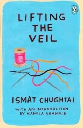 Lifting the Veil - With an Introduction by Kamila Shamsie