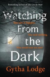Watching from the Dark - The gripping new crime thriller from the Richard and Judy bestselling author