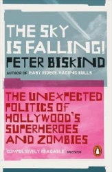 The Sky is Falling! - The Unexpected Politics of Hollywood’s Superheroes and Zombies