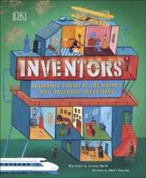 Inventors - Incredible stories of the world's most ingenious inventions