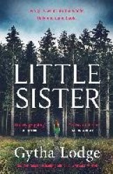 Little Sister - Is she witness, victim or killer? A nail-biting thriller with twists you'll never see coming