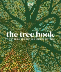 The Tree Book - The Stories, Science, and History of Trees