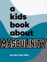 A Kids Book About Masculinity