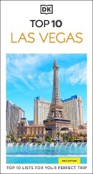 DK Top 10 Las Vegas - Top 10 lists for your perfect trip, plus an all-weather folded map