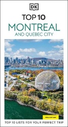 DK Top 10 Montreal and Quebec City - Top 10 lists for your perfect trip, plus an all-weather folded map