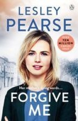 Forgive Me - One mother's hidden past. Her daughter's life changed forever . . .