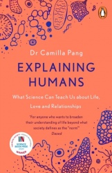 Explaining Humans - What Science Can Teach Us About Life, Love and Relationships