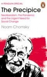 The Precipice - Neoliberalism, the Pandemic and the Urgent Need for Radical Change