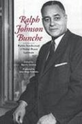 Ralph Johnson Bunche - Public Intellectual and Nobel Peace Laureate