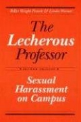 The Lecherous Professor - Sexual Harassment on Campus