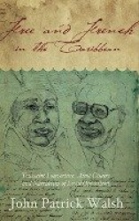 Free and French in the Caribbean - Toussaint Louverture, Aimé Césaire, and Narratives of Loyal Opposition