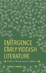 The Emergence of Early Yiddish Literature - Cultural Translation in Ashkenaz