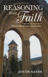 Reasoning from Faith - Fundamental Theology in Merold Westphal's Philosophy of Religion
