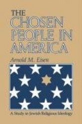The Chosen People in America - A Study in Jewish Religious Ideology
